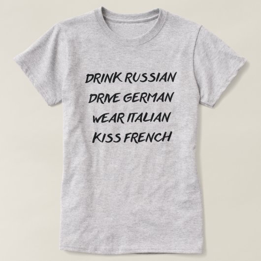 DRINK RUSSISCHE FAHRT DEUTSCHE KÜCHE ITALIENISCHER T-Shirt (Design vorne)