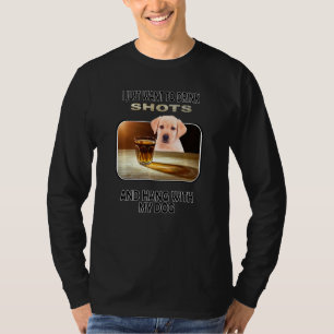 Drink Shots & Hang My Yellow Labrador T-Shirt