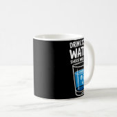 Drink Some Water Shock Your Liver Funny Sarcastic Kaffeetasse (VorderseiteRechts)