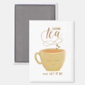 Drink Tea & Let It Be-Magnet Magnet (Vorderseite/Rückseite)