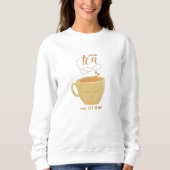Drink Tea & Let It Be - Sweatshirt (Vorderseite)