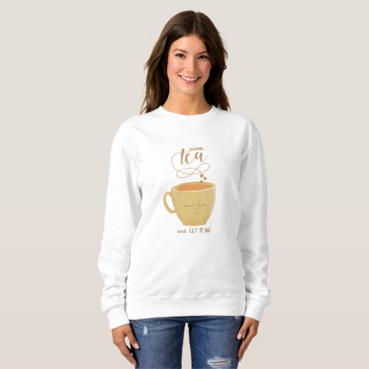Drink Tea & Let It Be - Sweatshirt (Vorne ganz)
