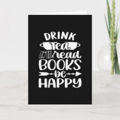 Drink Tea Read Book Be Happy Karte (Vorderseite)