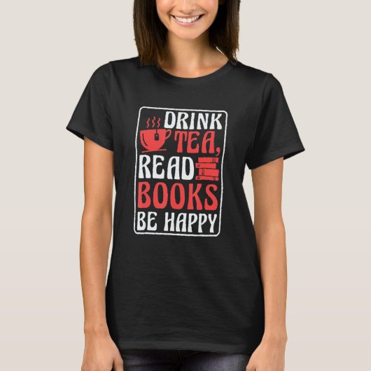 Drink Tea Read Books Be Happy Book Reading and Boo T-Shirt (Vorderseite)