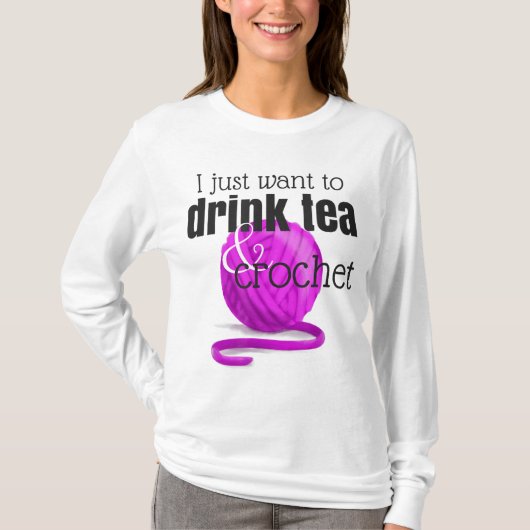 Drink Tee und Crochet ~ Funny Gift für Crocheter (Vorderseite)
