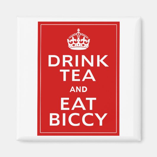 Drink Tee und essen Biccy ~ britischer Spaß Magnet (Vorne)