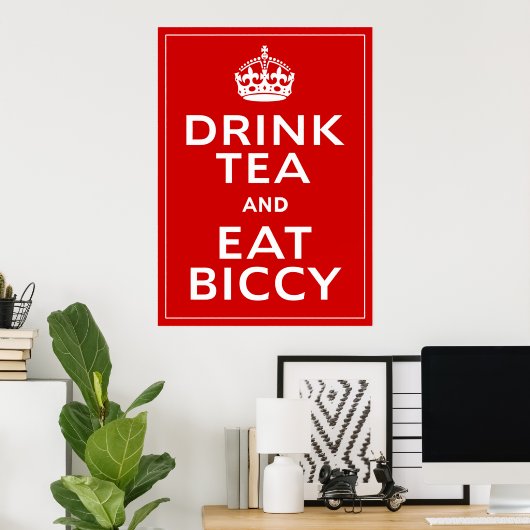 Drink Tee und essen Biccy ~ britischer Spaß Poster (Heimbüro)