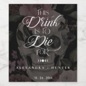 Drink to Die For Halloween Gothic Wedding Skull Weinetikett (Einzelnes Label)