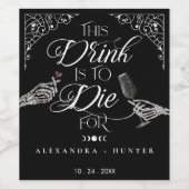 Drink to Die For Halloween Skeleton Gothic Wedding Weinetikett (Einzelnes Label)