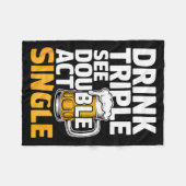 Drink Triple See Double Act Single - Funny Drinkin Fleecedecke (Vorderseite (Horizontal))