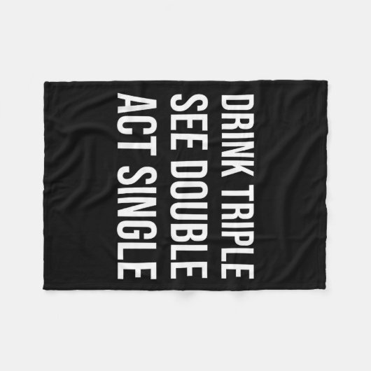 Drink Triple See Double Act Single - Funny Drinkin Fleecedecke (Vorderseite (Horizontal))