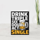 Drink Triple See Double Act Single - Funny Drinkin Karte (Vorderseite)
