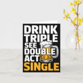Drink Triple See Double Act Single - Funny Drinkin Karte (Gelbe Blume)