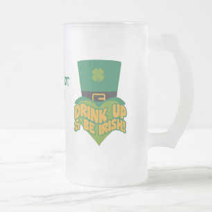 "Drink up & Be Irish!" Tasse