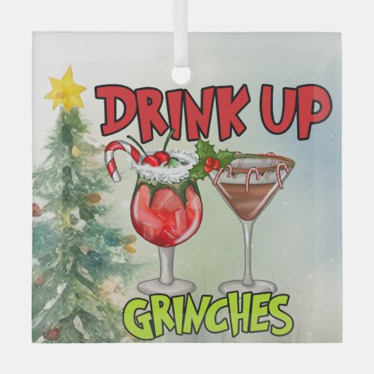 Drink Up Grinches - Christmas Grinch Humor Ornament Aus Glas (Vorderseite)