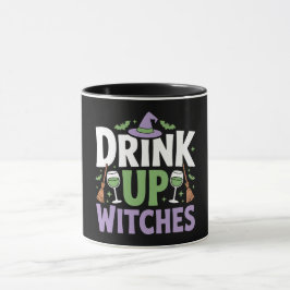 Drink Up Witches Halloween Party Tasse