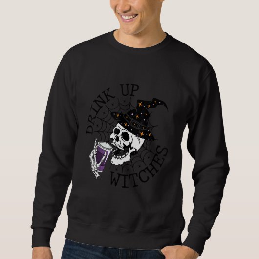 Drink Up Witches Witch Hat Drinking Skull Hallowe Sweatshirt (Vorderseite)