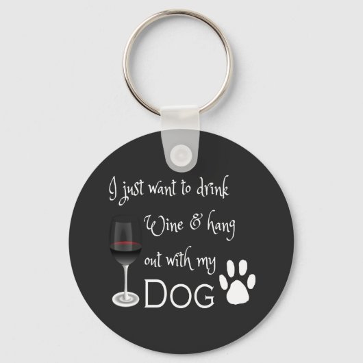 Drink Wine and Hang out with my Dog Keychain Schlüsselanhänger (Vorderseite)