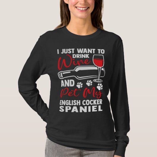 Drink Wine and Pet My English Cocker Spaniel T-Shirt (Vorderseite)