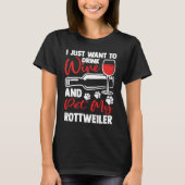 Drink Wine and Pet My Rottweiler Rottweiler T-Shirt (Vorderseite)