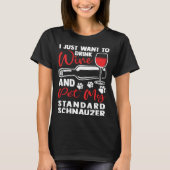 Drink Wine and Pet My Standard Schnauzer T-Shirt (Vorderseite)