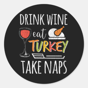 Drink Wine Eat Turkey Family Adults Thanksgiving Runder Aufkleber