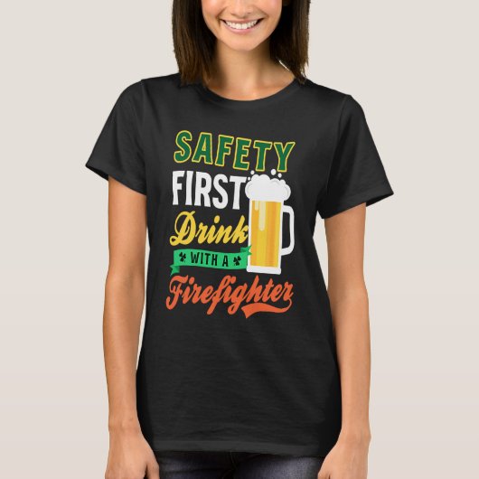 Drink With Firefighter Firefighter St Patricks Day T-Shirt (Vorderseite)