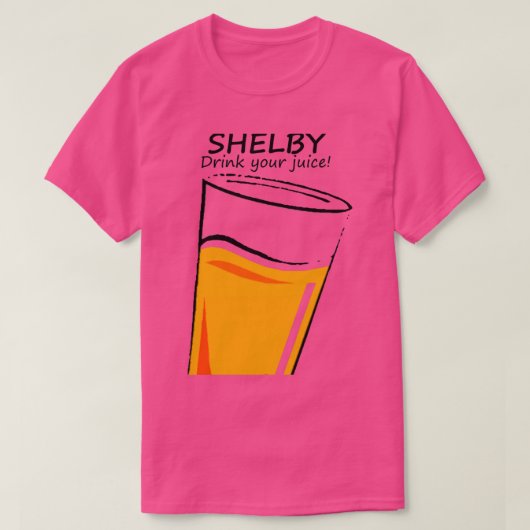 Drink Your Juice Shelby T-Shirt (Design vorne)