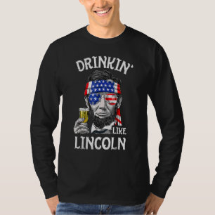 Drinken wie Lincoln 4. Juli Männer Abraham Meri T-Shirt