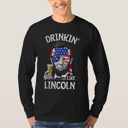 Drinken wie Lincoln 4. Juli Männer Abraham Meri T-Shirt (Vorderseite)