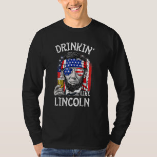 Drinken wie Lincoln 4. Juli Männer Abraham Meri T-Shirt