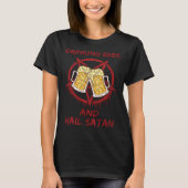 Drinking Beer and Hail Satan T-Shirt (Vorderseite)