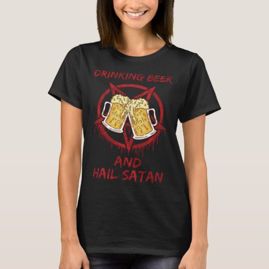 Drinking Beer and Hail Satan T-Shirt (Vorderseite)