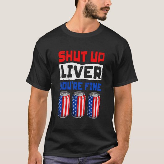 Drinking Beer Quote 4Th Of July For T-Shirt (Vorderseite)