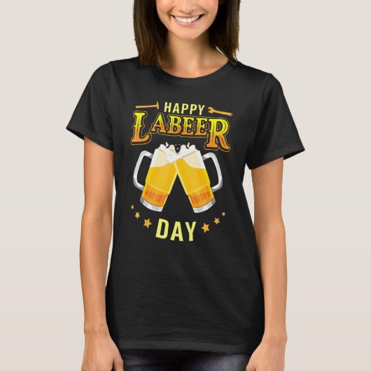 Drinking Beer Together Cheer Happy Labor Labeer Da T-Shirt (Vorderseite)