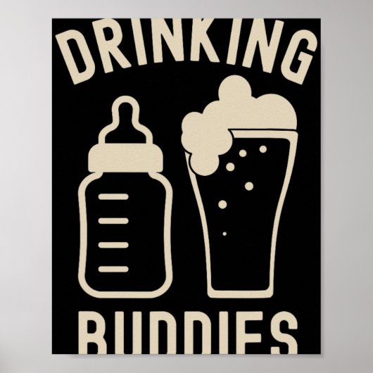 Drinking Buddies Dad Grandpa New Baby Beer And Bot Poster (Vorne)