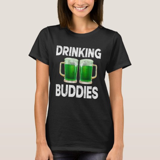 Drinking Buddies Women Drinking Mom St Patricks Be T-Shirt (Vorderseite)