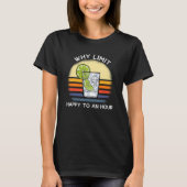 Drinking Team Why limit happy to an hour gin tonic T-Shirt (Vorderseite)