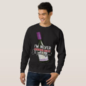 Drinking Wine I m Never Drinking Again Oh Look Win Sweatshirt (Vorne ganz)