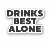 Drinks am besten allein aufkleber (Vorderseite)