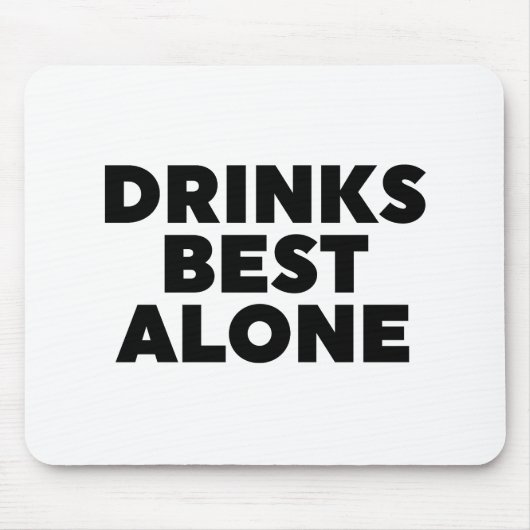 Drinks am besten allein mousepad (Vorne)