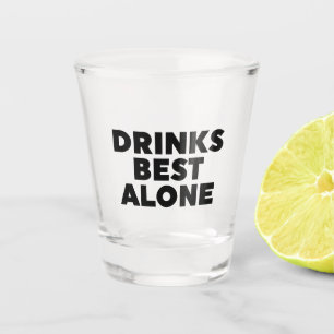 Drinks am besten allein schnapsglas