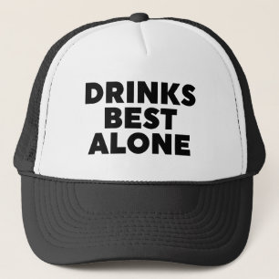 Drinks am besten allein truckerkappe