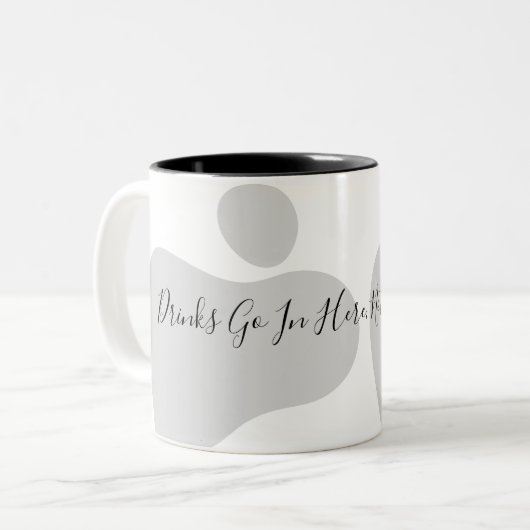 Drinks gehen hier rein, nicht der Tisch! Tasse Zit (Vorderseite Links)