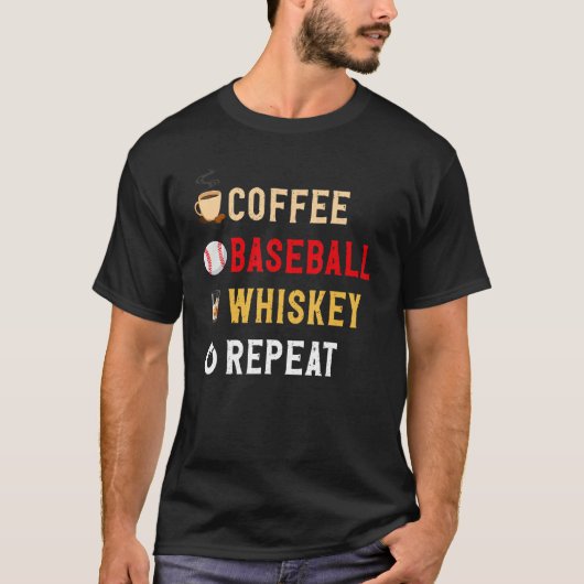 Drinks Lover Funny Coffee, Baseball, Whiskey Repea T-Shirt (Vorderseite)
