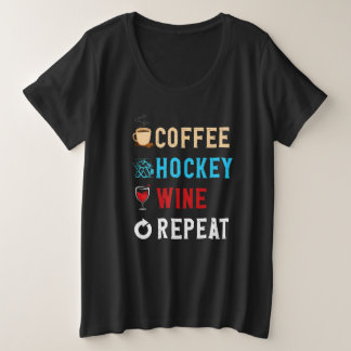 Drinks Lover Funny Coffee, Hockey , Wine Repeat No Große Größe T-Shirt