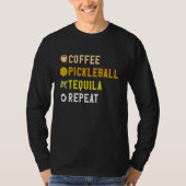 Drinks Lover Funny Coffee, Pickleball, Tequila Rep T-Shirt (Vorderseite)