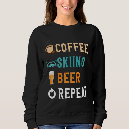 Drinks Lover Funny Coffee, Skiing, Beer Repeat Nov Sweatshirt (Vorderseite)