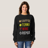 Drinks Lover Funny Coffee, Tennis , Wine Repeat No Sweatshirt (Vorne ganz)
