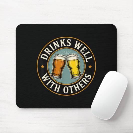Drinks Well With Others Drinking Gift Mousepad (Mit Mouse)